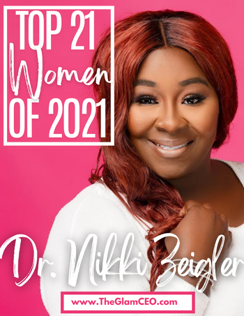Top 21 Women of 2021: Dr. Nikki Zeigler – GLAMBITIOUS®️