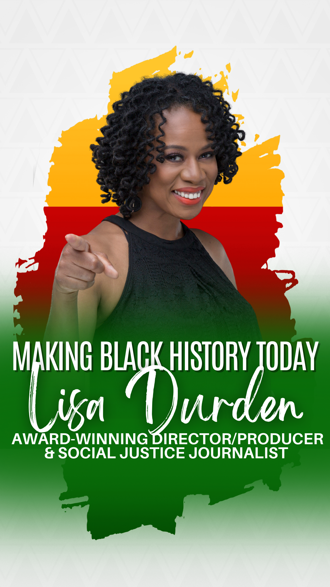 Making Black History Today! Lisa Durden