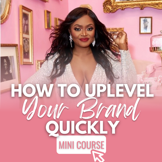 How to Up-Level Your Brand Quickly